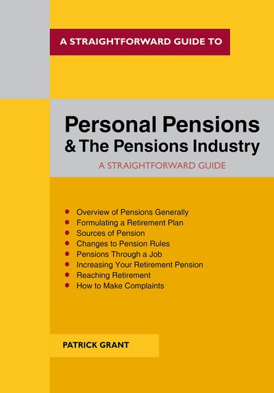 Cover for Patrick Grant · A Straightforward Guide To Personal Pensions And The Pensions Industry: Revised to 2019 (Paperback Book) (2019)
