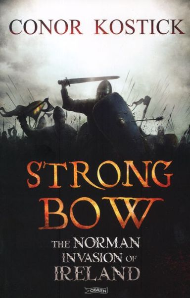 Cover for Conor Kostick · Strongbow: The Norman Invasion of Ireland (Paperback Book) (2013)