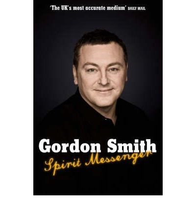 Spirit Messenger: The Remarkable Story Of A Seventh Son Of Seventh Son - Gordon Smith - Böcker - Hay House UK Ltd - 9781848500006 - 31 juli 2008