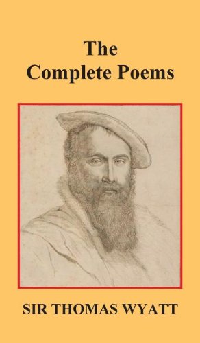 Cover for Sir Thomas Wyatt · The Complete Poems of Thomas Wyatt (Hardcover Book) (2011)