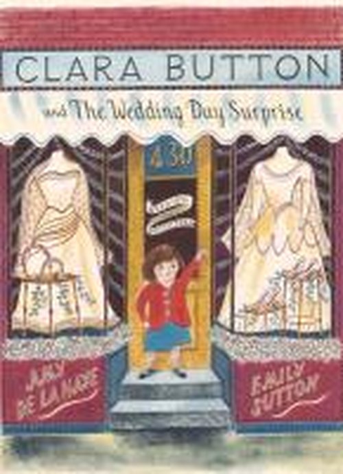 Cover for Amy de la Haye · Clara Button and the Wedding Day Surprise - Clara Button (Gebundenes Buch) (2013)