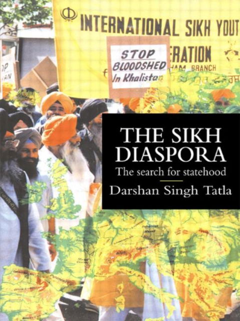 Cover for Darsham Singh Tatla · The Sikh Diaspora: The Search For Statehood - Global Diasporas (Hardcover Book) (1998)