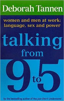 Cover for Deborah Tannen · Talking From 9-5: Women and Men at Work: Language, Sex and Power (Paperback Book) (1996)