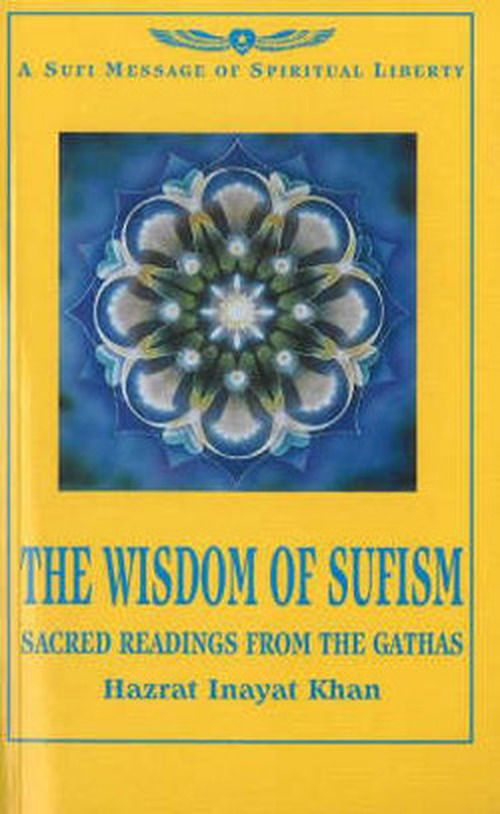 Wisdom of Sufism: Sacred Readings from the Gathas - Hazrat Inayat Khan - Bøker - Element Books Ltd - 9781862047006 - 2000