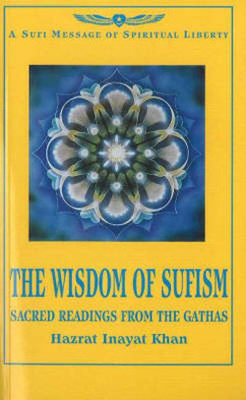 Wisdom of Sufism: Sacred Readings from the Gathas - Hazrat Inayat Khan - Bøger - Element Books Ltd - 9781862047006 - 2000