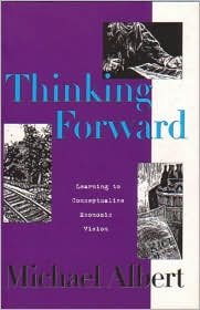 Cover for Michael Albert · Thinking Forward: Learning to Conceptualize Economic Vision (Paperback Bog) (1997)