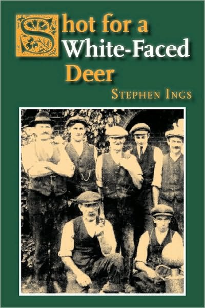 Shot for a White-faced Deer - Stephen Ings - Books - Hobnob Press - 9781906978006 - January 10, 2010