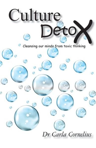 Dr. Carla Cornelius · Culture Detox: Cleansing Our Minds from Toxic Thinking (Paperback Book) (2010)