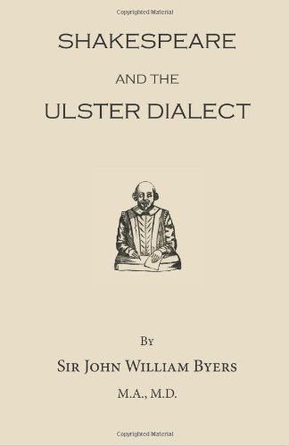 Shakespeare and the Ulster Dialect - Sir John William Byers - Książki - Books Ulster - 9781910375006 - 31 maja 2014