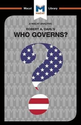 Cover for Astrid Noren Nilsson · An Analysis of Robert A. Dahl's Who Governs? Democracy and Power in an American City - The Macat Library (Paperback Book) (2017)