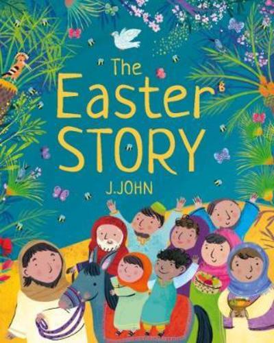 The Easter Story - Theology for Little People - J. John - Książki - Philo Trust - 9781912326006 - 31 stycznia 2018