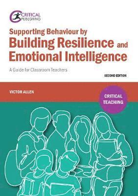 Cover for Victor Allen · Supporting Behaviour by Building Resilience and Emotional Intelligence: A Guide for Classroom Teachers - Critical Teaching (Pocketbok) [A new and fully revised edition of Understanding a edition] (2018)