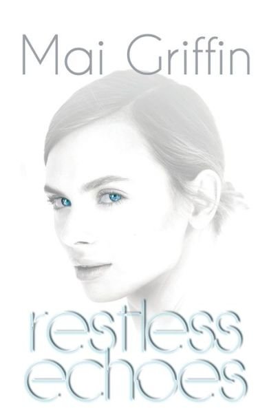 Cover for Mai Griffin · Restless Echoes (Paperback Book) (2018)