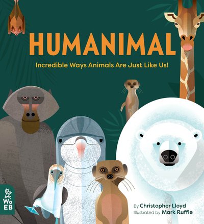 Humanimal: Incredible Ways Animals Are Just Like Us! - Christopher Lloyd - Książki - What on Earth Publishing Ltd - 9781912920006 - 10 października 2019