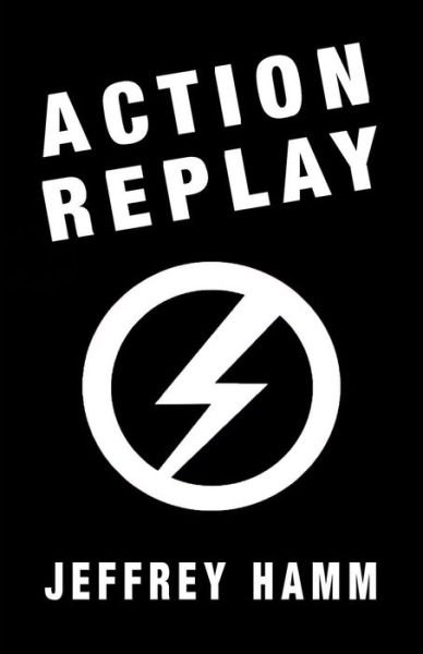 Cover for Jeffrey Hamm · Action Replay (Paperback Book) (2019)