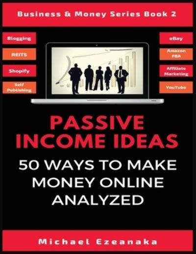 Cover for Michael Ezeanaka · Passive Income Ideas (Paperback Book) (2019)