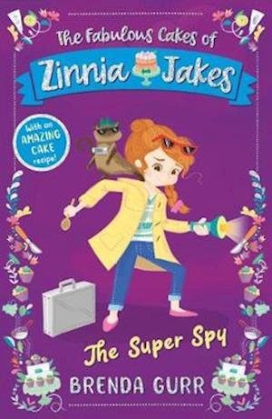 Cover for Brenda Gurr · The Super Spy: The Fabulous Cakes of Zinnia Jakes - The Fabulous Cakes of Zinnia Jakes (Taschenbuch) (2021)
