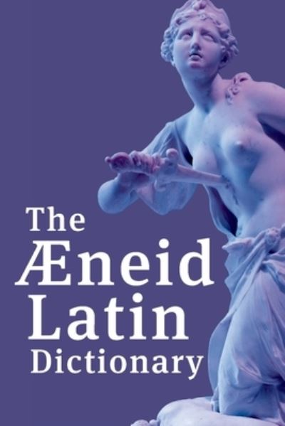 Cover for Henry S Frieze · The Aeneid Latin Dictionary (Paperback Bog) (2020)