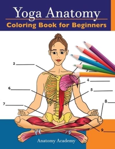 Cover for Anatomy Academy · Yoga Anatomy Coloring Book for Beginners (Paperback Book) (2020)