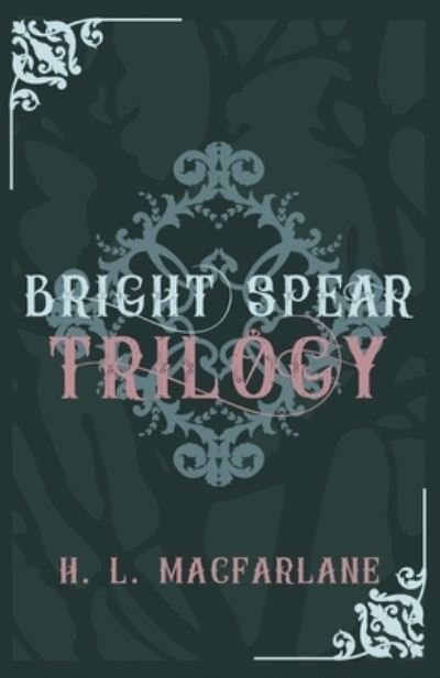 Cover for H L Macfarlane · Bright Spear trilogy (Paperback Bog) (2020)