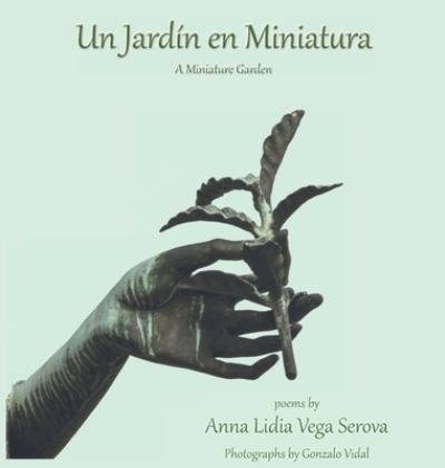 Cover for Anna Lidia Vega Serova · Un Jardin en Miniatura (Hardcover Book) (2021)