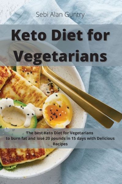 Cover for Sebi Alan Guntry · Keto Diet for Vegetarians (Paperback Book) (2021)