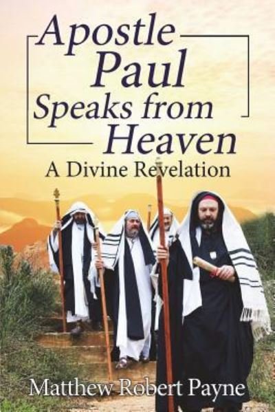Cover for Matthew Robert Payne · Apostle Paul Speaks from Heaven (Pocketbok) (2018)