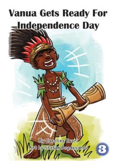 Vanua Gets Ready For Independence Day - Caroline Evari - Books - Library for All - 9781925986006 - July 21, 2019