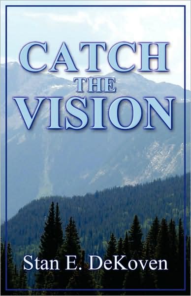 Cover for Stan Dekoven · Catch the Vision (Paperback Book) (2009)