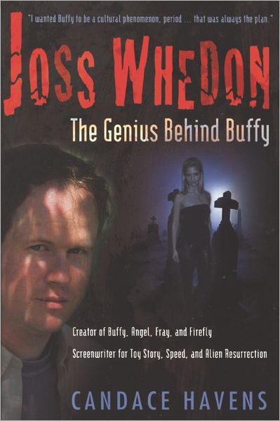 Cover for Candace Havens · Joss Whedon: The Genius Behind Buffy (Paperback Book) [First Trade Paper edition] (2003)