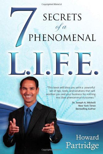 Cover for Howard Partridge · 7 Secrets of a Phenomenal L.i.f.e. (Paperback Book) (2012)