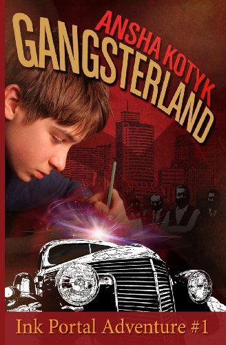 Cover for Ansha Kotyk · Gangsterland - Ink Portal Adventure #1 (Paperback Book) (2012)