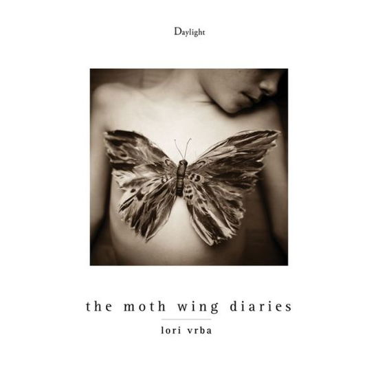 Cover for Lori Vrba · The Moth Wing Diaries (Hardcover Book) (2015)