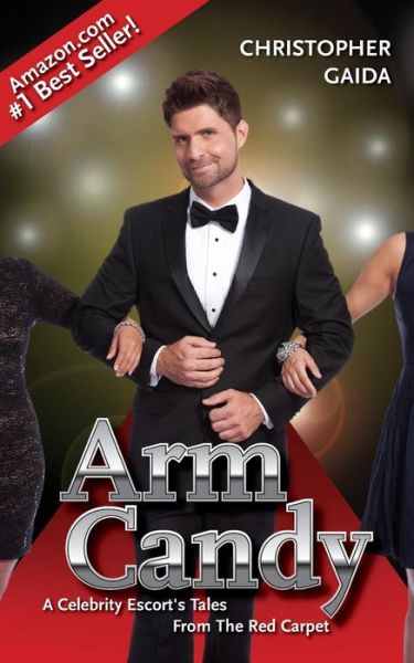 Cover for Christopher Gaida · Arm Candy: a Celebrity Escort's Tales from the Red Carpet (Paperback Book) (2016)