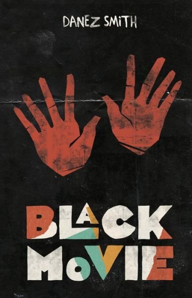 Cover for Danez Smith · Black Movie (Pocketbok) (2015)