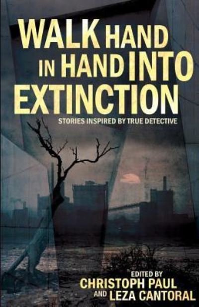 Cover for Christoph Paul · Walk Hand In Hand Into Extinction (Paperback Book) (2016)