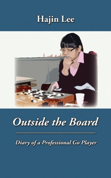 Outside the Board - Hajin Lee - Książki - Old HIckory Press, LLC - 9781945025006 - 21 lutego 2016