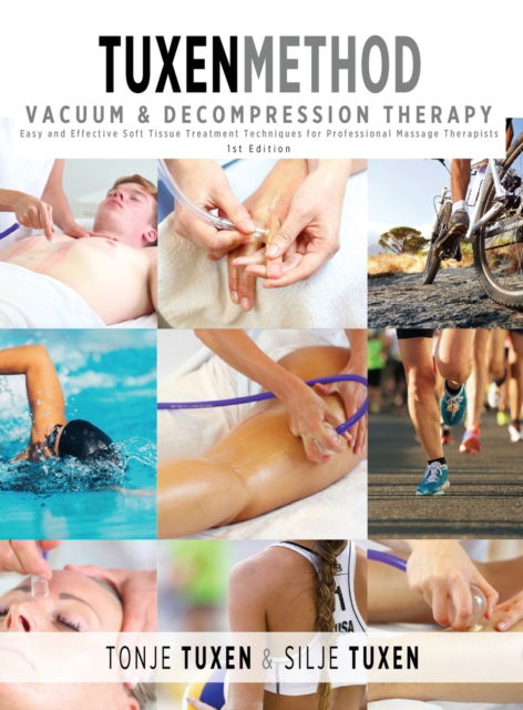 Cover for Tonje Tuxen · TuxenMethod Vacuum &amp; Decompression Therapy (Hardcover bog) (2017)