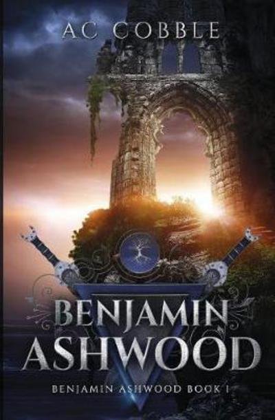 Benjamin Ashwood: Benjamin Ashwood Book 1 - Benjamin Ashwood - AC Cobble - Böcker - Cobble Publishing LLC - 9781947683006 - 26 maj 2016
