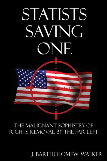 Cover for J Bartholomew Walker · Statists Saving One (Paperback Book) (2017)