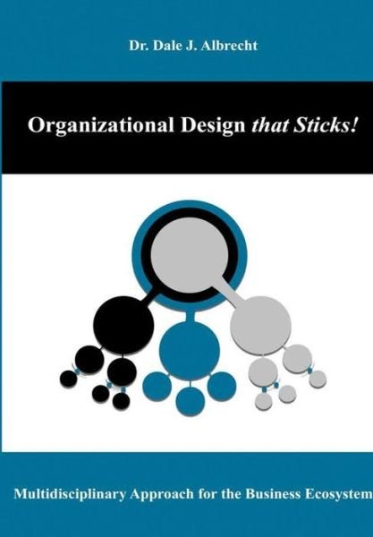Cover for Dale Albrecht · Organizational Design that Sticks! (Gebundenes Buch) (2018)