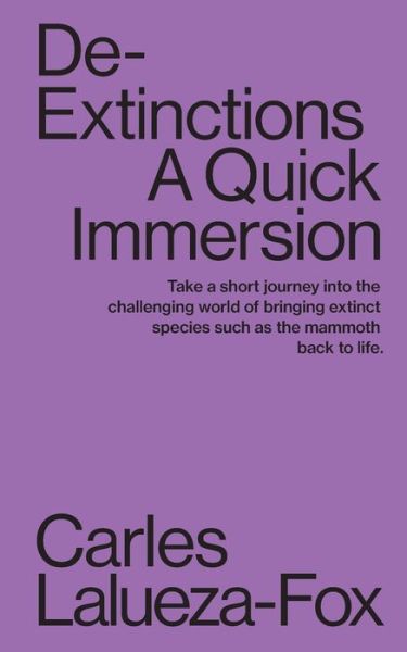 Cover for Carles Lalueza-Fox · De-Extinctions: A Quick Immersion - Quick Immersions (Paperback Book) (2019)