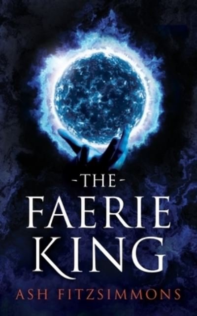 Cover for Ash Fitzsimmons · The Faerie King (Pocketbok) (2018)