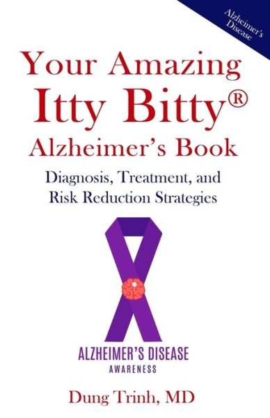 Cover for MD Dung Trinh · Your Amazing Itty Bitty (R) Alzheimer's Book (Paperback Book) (2019)