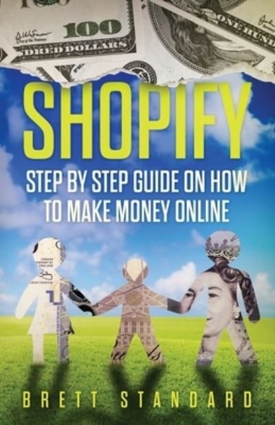 Cover for Brett Standard · Shopify: Step By Step Guide on How to Make Money Online (Pocketbok) (2019)