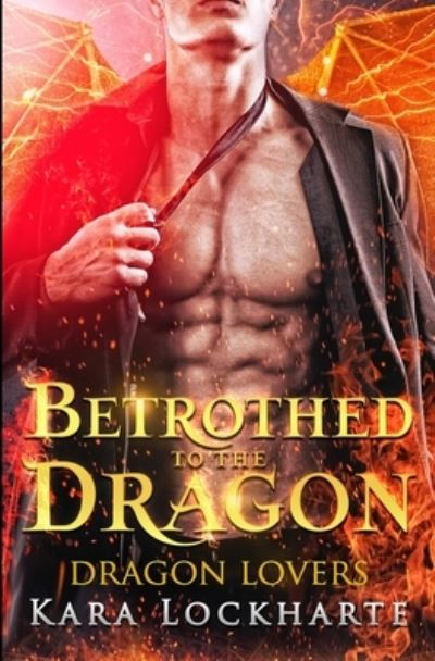 Cover for Lockharte Kara · Betrothed to the Dragon: Dragon Lovers (Paperback Book) (2018)