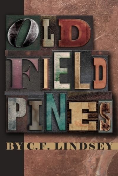 Cover for C F Lindsey · Old Field Pines (Paperback Book) (2021)