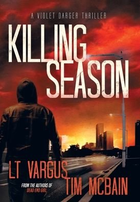 Cover for L T Vargus · Killing Season - Violet Darger (Inbunden Bok) (2020)