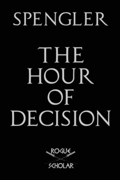 Cover for Oswald Spengler · The Hour of Decision (Taschenbuch) (2020)