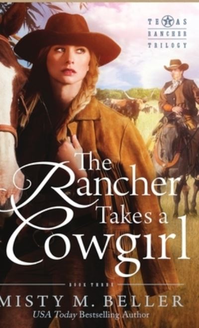 Cover for Misty M Beller · The Rancher Takes a Cowgirl (Hardcover Book) (2015)